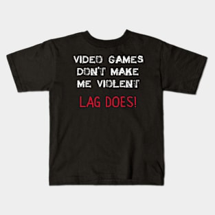 Video Games Don't Make Me Violent Kids T-Shirt